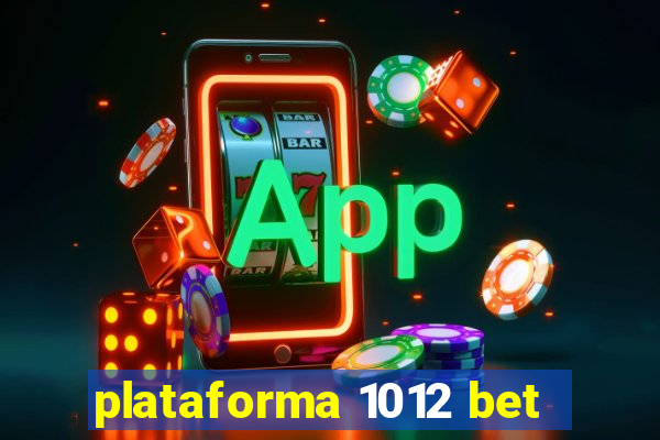 plataforma 1012 bet